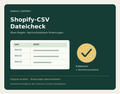 Symbolische Darstellung des Shopify-CSV-Dateichecks: Tabelle mit unveränderten Artikelnummern, Prüfzeichen und Korrekturprotokoll. Kein Importnachweis.
